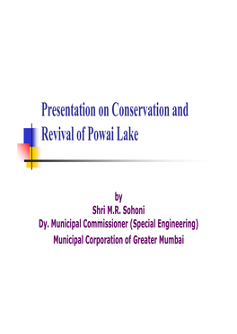 Presentation on Conservation and Revival of Powai Lake
