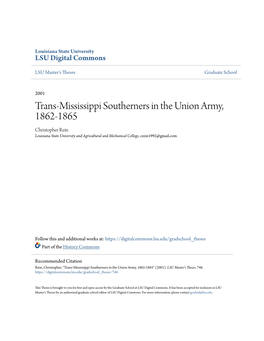 Trans-Mississippi Southerners in the Union Army, 1862-1865 Christopher Rein Louisiana State University and Agricultural and Mechanical College, Crein1992@Gmail.Com
