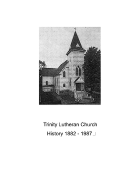 Trinity Lutheran Church History 1882 - 1987 Our History
