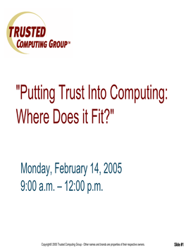 "Putting Trust Into Computing: Where Does It Fit?"