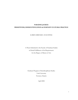 PARADISE JACKED: PRIMITIVISM, DISIDENTIFICATION & FEMINIST CULTURAL PRACTICE KAREN MIRANDA AUGUSTINE a Thesis Submitted to T