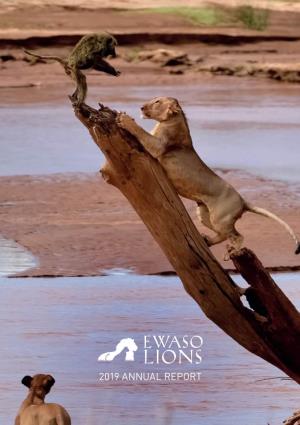 2019 Annual Report Ewaso Lions Is Dedicated to Conserving Lions About Lions