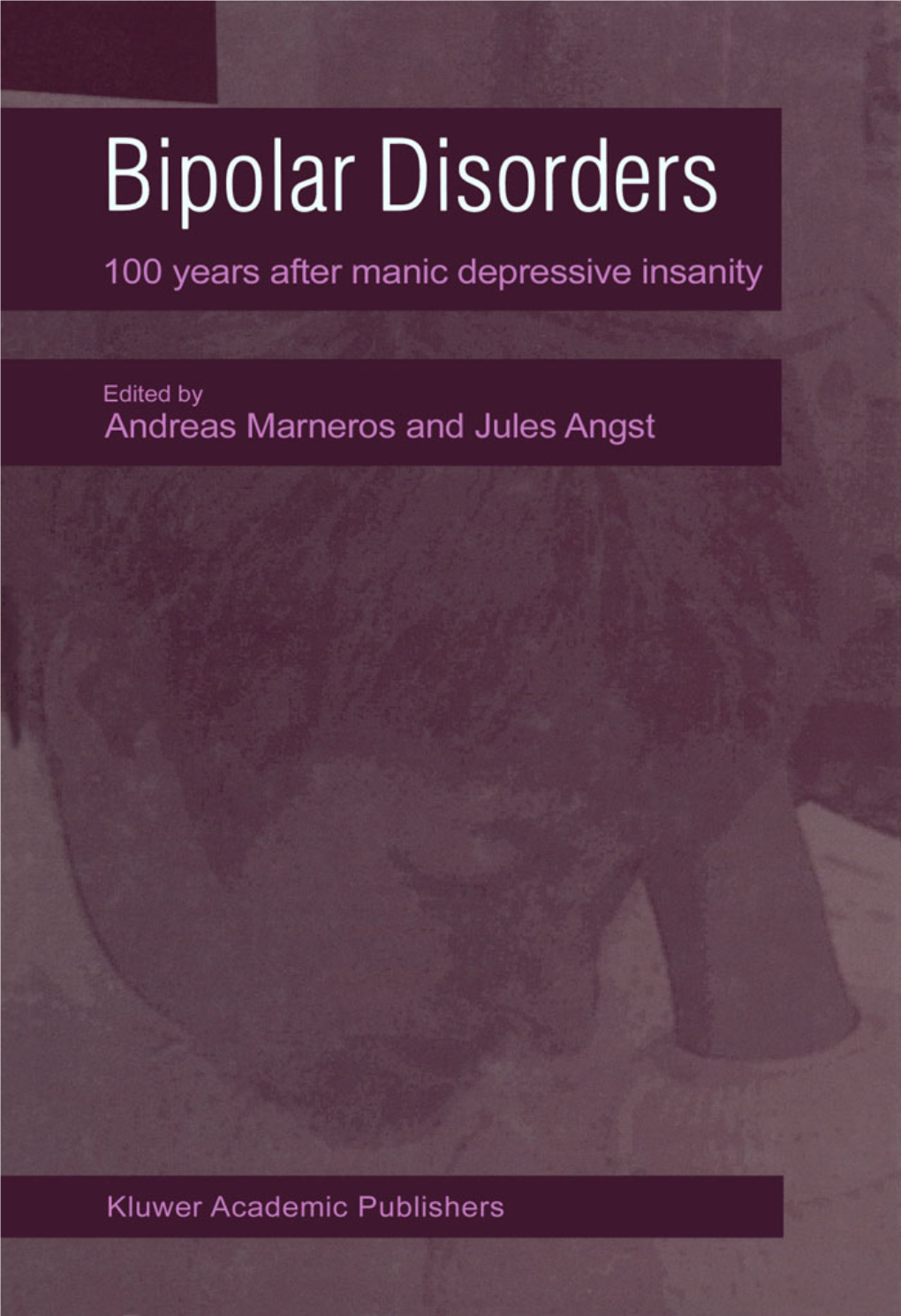 Bipolar Disorders 100 Years After Manic-Depressive Insanity