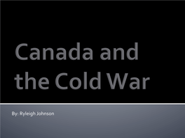 Canada and the Cold War P6