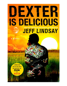 Dexter Is Delicious: a Novel Dexter Is Delicious: a Novel Dexter Is Delicious: a Novel