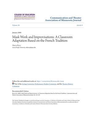 Mask Work and Improvisations: a Classroom Adaptation Based on the French Tradition Marcia Berry Azusa Pacific Nu Iversity, Mberry@Apu.Edu