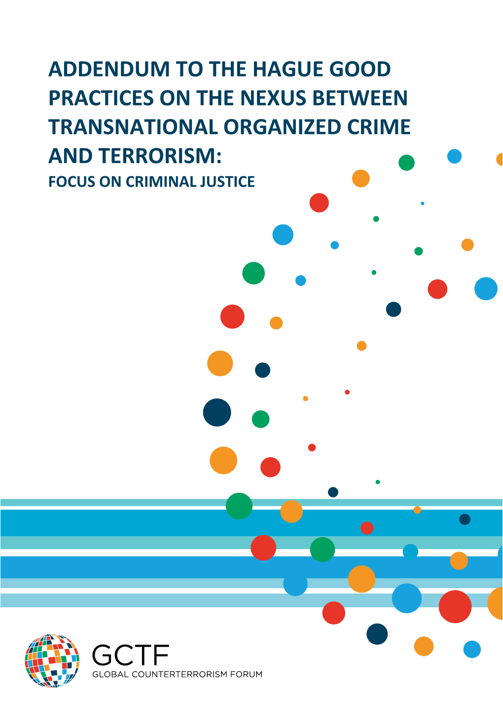 Addendum to the Hague Good Practices on the Nexus Between Transnational Organized Crime and Terrorism: Focus on Criminal Justice
