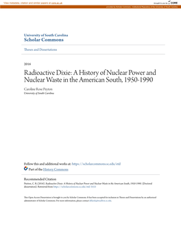 Radioactive Dixie: a History of Nuclear Power and Nuclear Waste in the American South, 1950-1990 Caroline Rose Peyton University of South Carolina