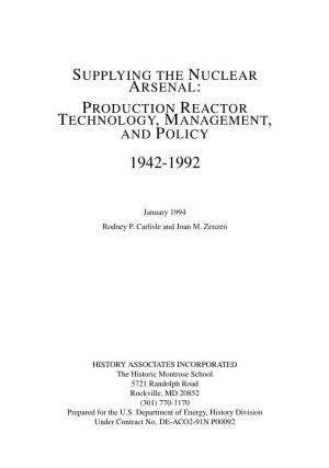 Supplying the Nuclear Arsenal: Production Reactor Technology,Management, and Policy 1942-1992