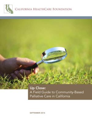 Up Close: a Field Guide to Community-Based Palliative Care in California