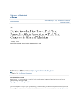 How a Dark Triad Personality Affects Perceptions of Dark Triad Characters in Film and Television Timothy Davis University of Mississippi