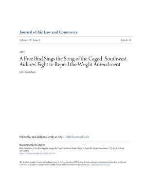 A Free Bird Sings the Song of the Caged: Southwest Airlines' Fight to Repeal the Wright Amendment John Grantham