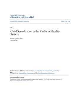 Child Sexualization in the Media: a Need for Reform Punam Panchal Alam Seton Hall Law