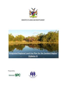 Integrated Regional Land Use Plan for the Zambezi Region (Volume 2)
