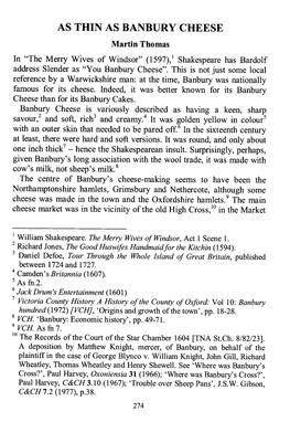 AS THIN AS BANBURY CHEESE Martin Thomas in "The Merry Wives of Windsor" (1597), 1 Shakespeare Has Bardolf Address Slender As "You Banbury Cheese"