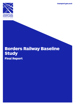 Borders Railway Baseline Study Final Report Borders Railway Baseline Study Transport Scotland