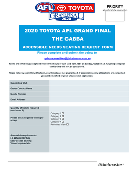 2020 TOYOTA AFL GRAND FINAL the GABBA ACCESSIBLE NEEDS SEATING REQUEST FORM Please Complete and Submit the Below To