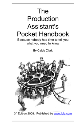The Production Assistant's Pocket Handbook Because Nobody Has Time to Tell You What You Need to Know