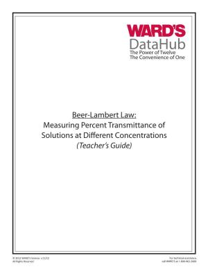 Beer-Lambert Law: Measuring Percent Transmittance of Solutions at Different Concentrations (Teacher’S Guide)