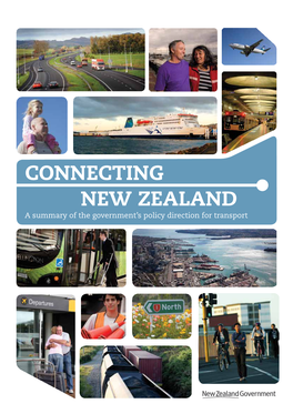 CONNECTING NEW ZEALAND a Summary of the Government’S Policy Direction for Transport Major North Island Transport Network Connections