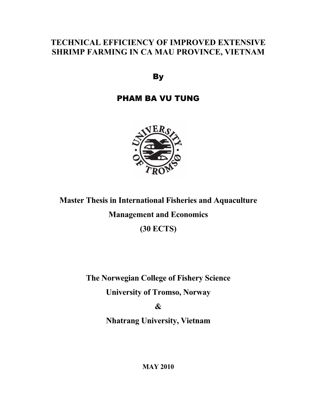 TECHNICAL EFFICIENCY of IMPROVED EXTENSIVE SHRIMP FARMING in CA MAU PROVINCE, VIETNAM Master Thesis in International Fisheries A
