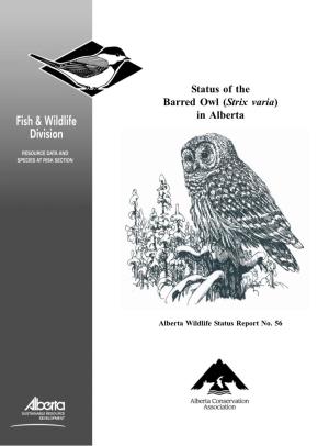 Status of the Barred Owl (Strix Varia) in Alberta