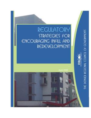 Denver Regional Council of Governments Regulatory Strategies for Encouraging Infill and Redevelopment