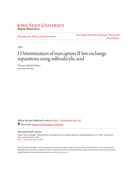 I Determination of Mercaptans II Ion Exchange Separations Using Sulfosalicylic Acid Thomas Adolph Palmer Iowa State University