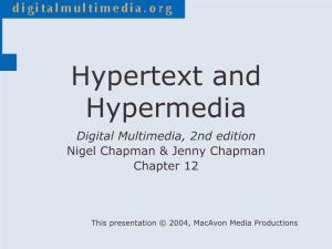 Hypertext and Hypermedia Digital Multimedia, 2Nd Edition Nigel Chapman & Jenny Chapman Chapter 12