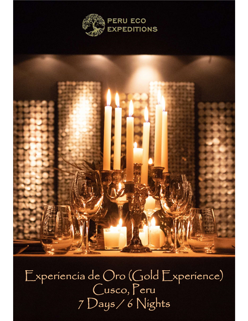 Experiencia De Oro (Gold Experience) Cusco, Peru 7 Days / 6 Nights