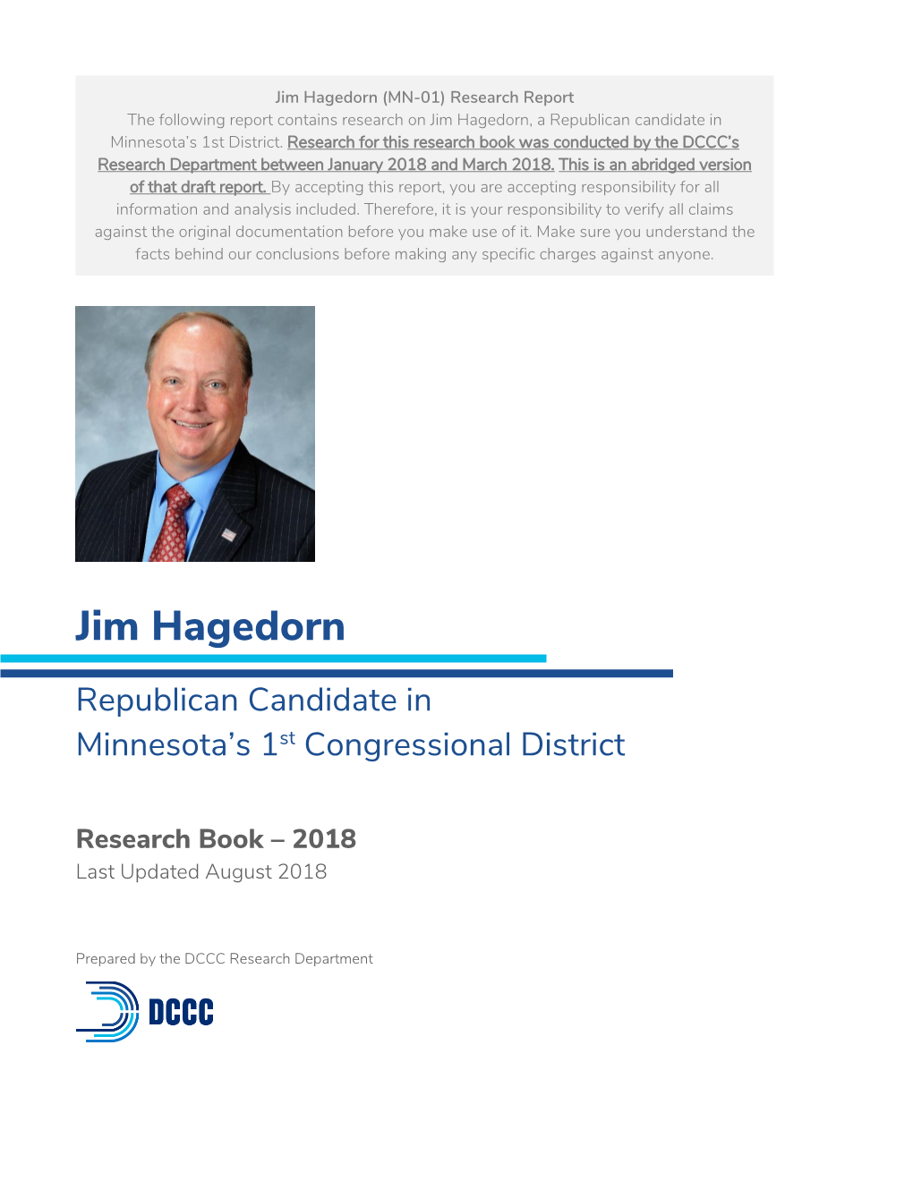 Jim Hagedorn (MN-01) Research Report the Following Report Contains Research on Jim Hagedorn, a Republican Candidate in Minnesota’S 1St District