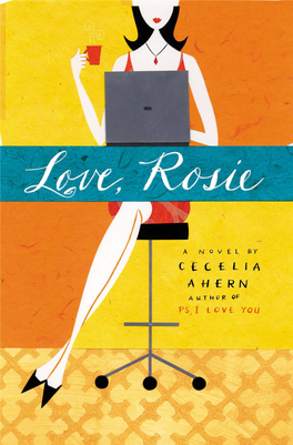 LOVE, ROSIE R Also by Cecelia Ahern