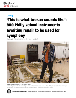 'This Is What Broken Sounds Like': 800 Philly School Instruments Awaiting Repair to Be Used for Symphony Updated: FEBRUARY 1, 2017 — 3:01 AM EST