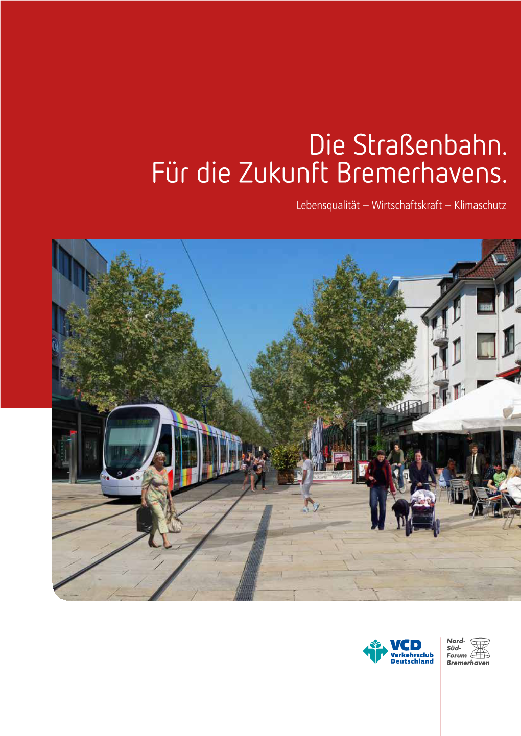 Die Straßenbahn. Für Die Zukunft Bremerhavens