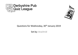 Questions for Wednesday, 30Th January 2019. Set By: Arachnid