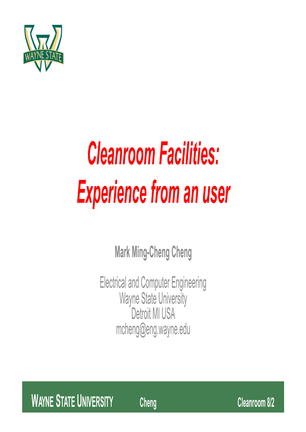 Cleanroom Facilities: Experience from an User