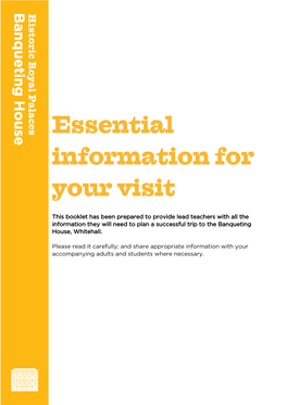 This Booklet Has Been Prepared to Provide Lead Teachers with All the Information They Will Need to Plan a Successful Trip to the Banqueting House, Whitehall