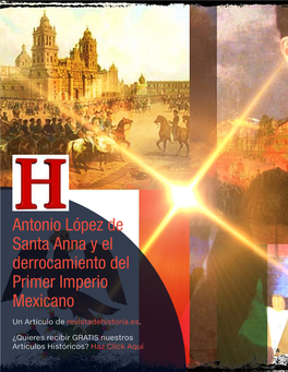 Antonio López De Santa Anna Y El Derrocamiento Del Primer Imperio Mexicano