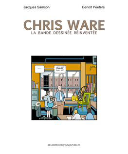 Chris Ware La Bande Dessinée Réinventée