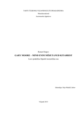 GARY MOORE – MIND ENIM MÕJUTANUD KITARRIST Loov-Praktilise Lõputöö Teoreetiline Osa