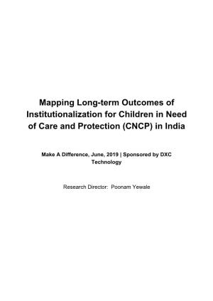 Mapping Long-Term Outcomes of Institutionalization for Children in Need of Care and Protection (CNCP) in India
