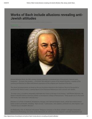 Works of Bach Include Allusions Revealing Anti- Jewish Attitudes Professor Will Discuss Composer’S ‘Contempt’ in Rutgers Program