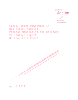 School-Based Deworming in Oyo State, Nigeria Process Monitoring and Coverage Validation Report October 2018 Round