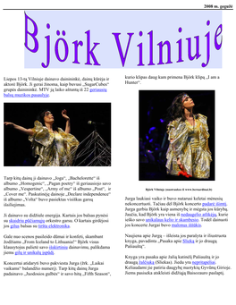Liepos 13-Tą Vilniuje Dainavo Dainininkė, Dainų Kūrėja Ir Aktorė Björk. Ji Gerai Žinoma, Kaip Buvusi „Sugarcubes“ Gr