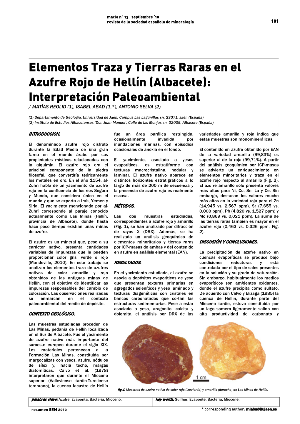 Elementos Traza Y Tierras Raras En El Azufre Rojo De Hellín (Albacete): Interpretación Paleoambiental / MATÍAS REOLID (1), ISABEL ABAD (1,*), ANTONIO SELVA (2)