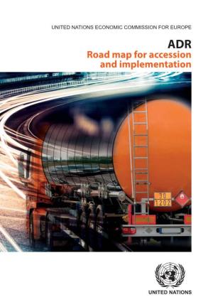 Road Map for Accession and Implementation UNITED NATIONS ECONOMIC COMMISSION for EUROPE