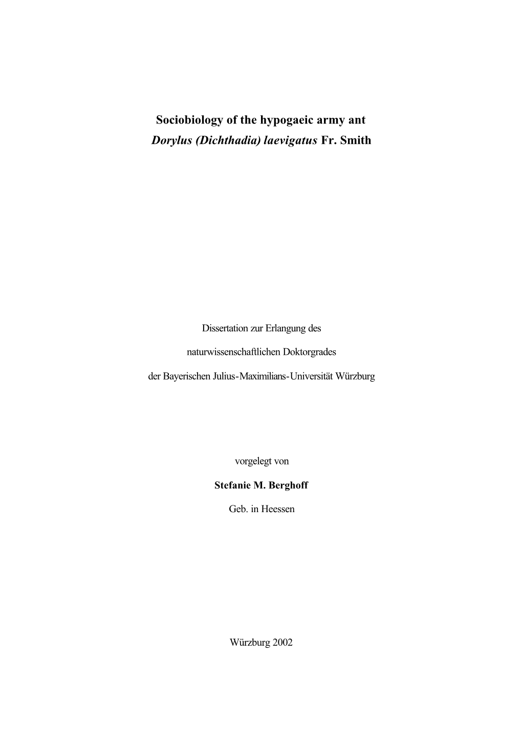 Sociobiology of the Hypogaeic Army Ant Dorylus (Dichthadia) Laevigatus Fr