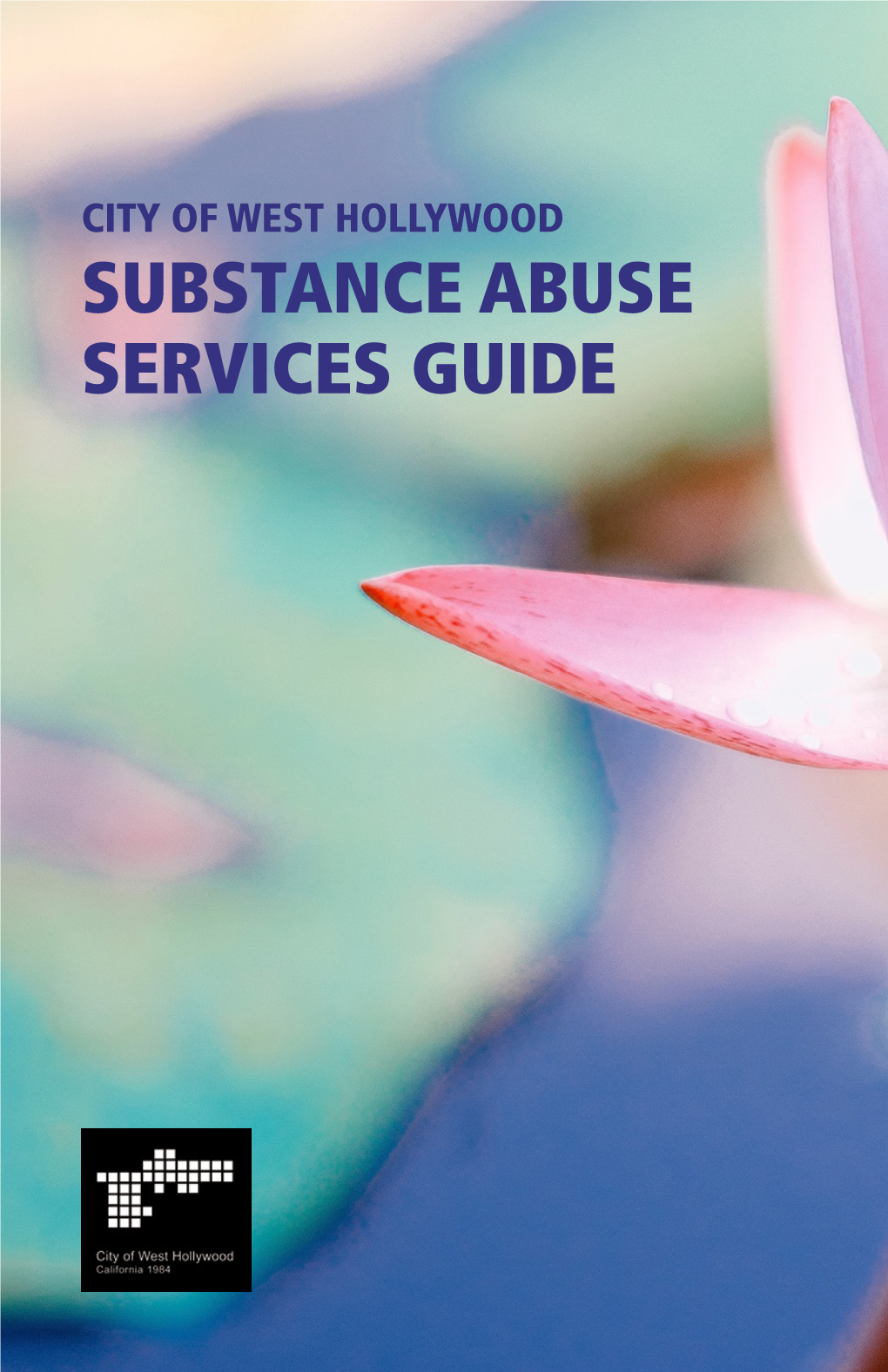 City of West Hollywood Substance Abuse Services Guide City of West Hollywood Substance Abuse Services Guide