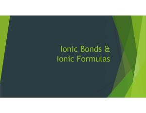 Ionic Bonds & Ionic Formulas