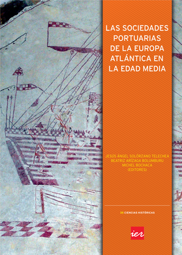 Las Sociedades Portuarias De La Europa Atlántica En La Edad Media, 2016, 398 P